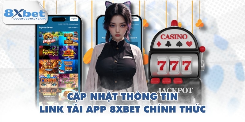 Cập nhật thông tin link tải app 8XBET chính thức