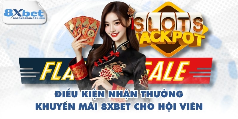 Điều kiện nhận thưởng khuyến mãi 8XBET cho hội viên