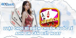 Luật Chơi Xì Dách Chuẩn Quốc Tế Anh Em Cần Biết Ngay