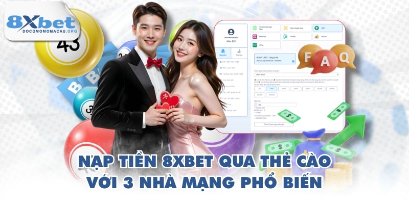 Nạp tiền 8XBET qua thẻ cào với 3 nhà mạng phổ biến