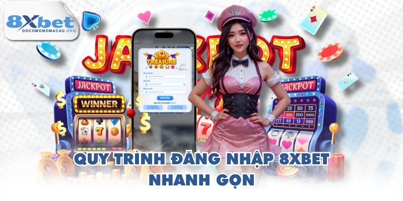 Quy trình đăng nhập 8XBET nhanh gọn
