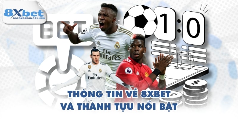Thông tin về 8XBET và thành tựu nổi bật