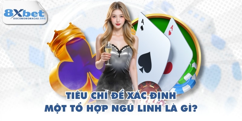 Tiêu chí để xác định một tổ hợp ngũ linh là gì?